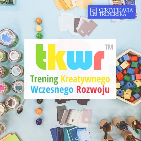 Szkolenie - Trening Kreatywnego Wczesnego Rozwoju™